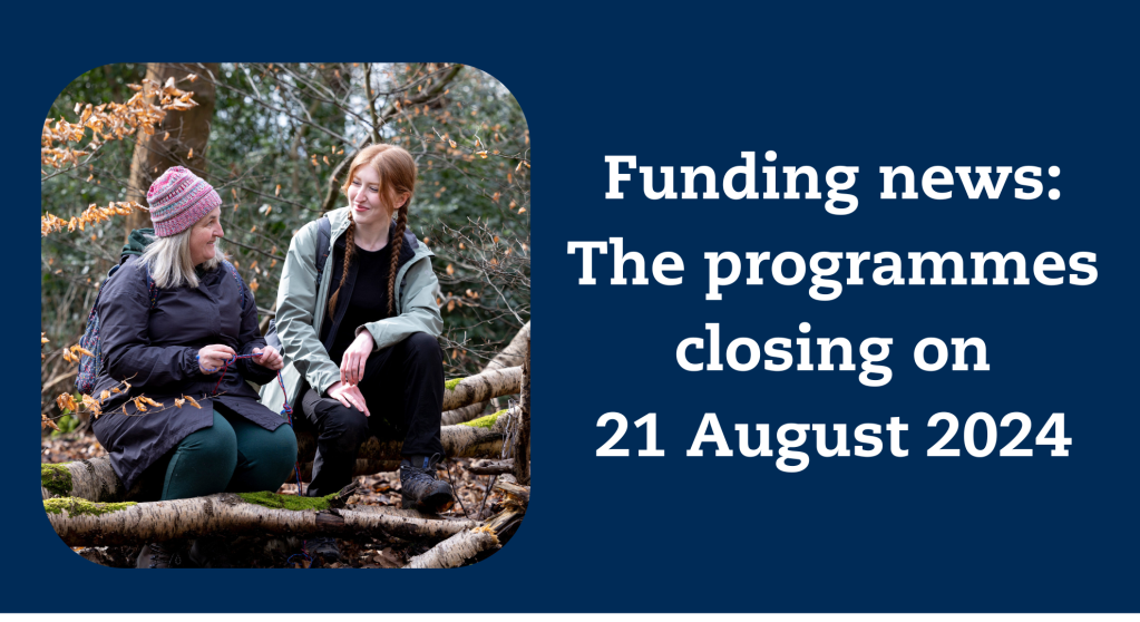 Funding news: The programmes closing on 21 August 2024 